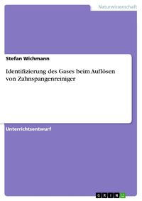 Produktbild: Identifizierung des Gases beim Aufl&ouml;sen von Zahnspangenreiniger