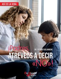Produktbild: &iexcl;Padres, atreveos a decir &laquo;No&raquo;!