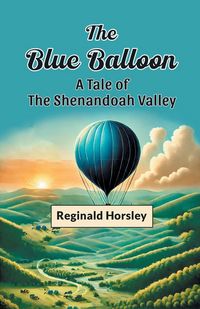 Produktbild: The Blue Balloon A Tale of the Shenandoah Valley
