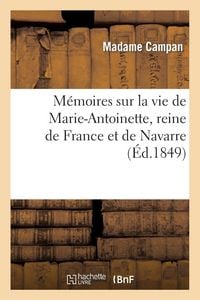 Produktbild: M&eacute;moires sur la vie de Marie-Antoinette, reine de France et de Navarre