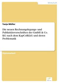 Produktbild: Die neuen Rechnungslegungs- und Publizit&auml;tsvorschriften der GmbH & Co. KG nach dem KapCoRiLiG und deren Problematik