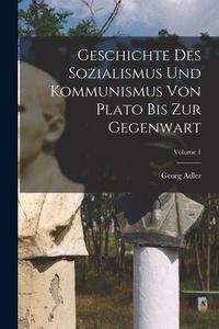 Produktbild: Geschichte des Sozialismus und Kommunismus von Plato bis zur Gegenwart; Volume 1