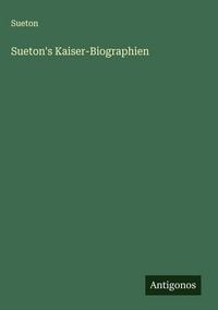 Produktbild: Sueton's Kaiser-Biographien