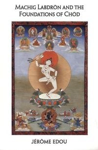 Produktbild: Machig Labdron and the Foundations of Chod