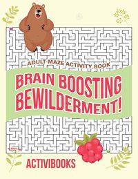 Produktbild: Brain Boosting Bewilderment! Adult Maze Activity Book