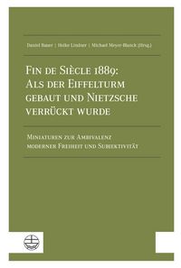 Produktbild: Fin de Si&egrave;cle 1889: Als der Eiffelturm gebaut und Nietzsche verr&uuml;ckt wurde