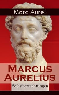 Produktbild: Marcus Aurelius: Selbstbetrachtungen