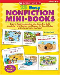 Produktbild: 25 Easy Nonfiction Mini-Books: Easy-To-Read Reproducible Mini-Books That Build Vocabulary and Fluency-And Support the Social Studies and Science Topi