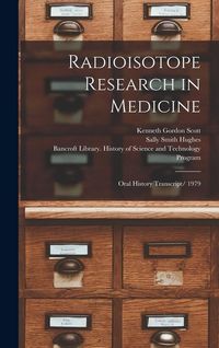 Produktbild: Radioisotope Research in Medicine: Oral History Transcript/ 1979