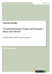 Produktbild: Unterrichtsstunde: Utopia and Dystopia - Brave New World