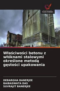 Produktbild: W&iquest;a&iquest;ciwo&iquest;ci betonu z w&iquest;&oacute;knami stalowymi okre&iquest;lone metod&iquest; g&iquest;sto&iquest;ci upakowania