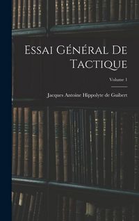 Produktbild: Essai G&eacute;n&eacute;ral De Tactique; Volume 1