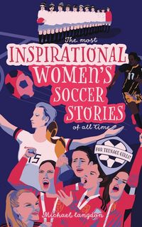 Produktbild: The Most Inspirational Women's Soccer Stories Of All Time