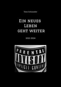 Produktbild: Ein neues Leben geht weiter Eine Reise durch 12 Jahre autobiographische Suchtpraevention