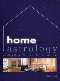 Produktbild: Home Astrology: Creating the Perfect Home for Your Star Sign