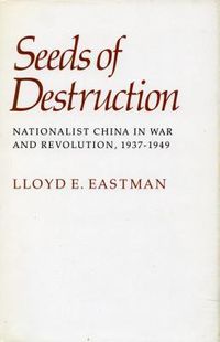 Produktbild: Seeds of Destruction: Nationalist China in War and Revolution, 1937-1949
