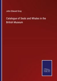 Produktbild: Catalogue of Seals and Whales in the British Museum