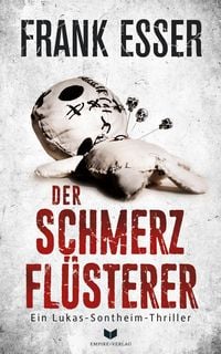 Produktbild: Der Schmerzfl&uuml;sterer (Ein Lukas-Sontheim-Thriller 3)