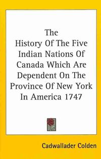 Produktbild: Colden, C: History Of The Five Indian Nations Of Canada Whic
