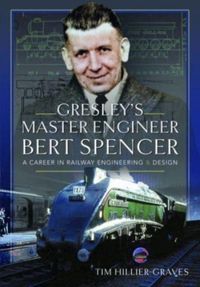 Produktbild: Gresley's Master Engineer, Bert Spencer