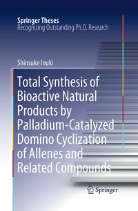 Produktbild: Total Synthesis of Bioactive Natural Products by Palladium-Catalyzed Domino Cyclization of Allenes and Related Compounds