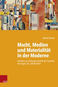 Produktbild: Macht, Medien und Materialit&auml;t in der Moderne
