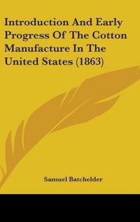 Produktbild: Batchelder, S: Introduction And Early Progress Of The Cotton