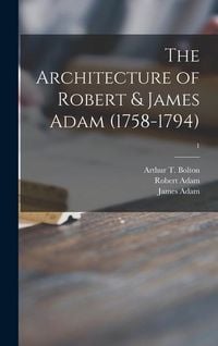 Produktbild: The Architecture of Robert & James Adam (1758-1794); 1