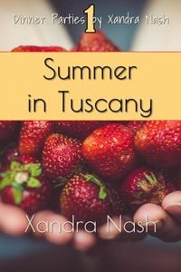 Produktbild: Summer in Tuscany (Dinner Parties by Xandra Nash, #1)