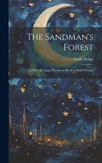 Produktbild: The Sandman's Forest: A Story for Large Persons to Read to Small Persons