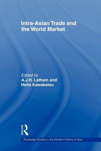 Produktbild: Intra-Asian Trade and the World Market