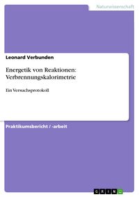 Produktbild: Energetik von Reaktionen: Verbrennungskalorimetrie