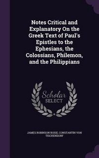 Produktbild: Notes Critical and Explanatory On the Greek Text of Paul's Epistles to the Ephesians, the Colossians, Philemon, and the Philippians