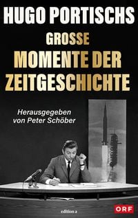 Produktbild: Hugo Portischs gro&szlig;e Momente der Zeitgeschichte