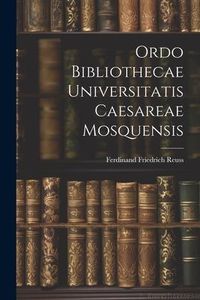 Produktbild: Ordo Bibliothecae Universitatis Caesareae Mosquensis