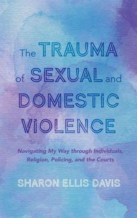 Produktbild: The Trauma of Sexual and Domestic Violence