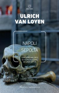 Produktbild: Napoli sepolta. Viaggio nei riti di fondazione di una citt&agrave;