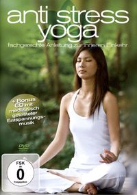 Produktbild: Anti Stress Yoga - Fachgerechte Anleitung zu inneren Einkehr (+ CD)