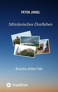 Produktbild: M&ouml;rderisches Dorfleben, Ein N&uuml;rnberger Krimi mit Spannung, guter Unterhaltung und einem unvorhersehbaren Ende.