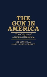 Bild vom Artikel Gun in America vom Autor Lee B. Kennett