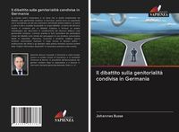 Produktbild: Il dibattito sulla genitorialit&agrave; condivisa in Germania