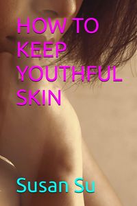 Produktbild: How to Keep Youthful Skin