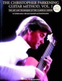 Produktbild: The Christopher Parkening Guitar Method - Volume 1: Guitar Technique - Collection of Basic Techniques with 50 Songs, 26 Exercises, and 14 Duets