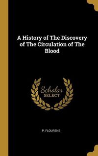 Produktbild: A History of The Discovery of The Circulation of The Blood