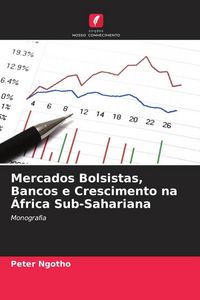 Produktbild: Mercados Bolsistas, Bancos e Crescimento na &Aacute;frica Sub-Sahariana