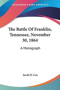 Produktbild: The Battle Of Franklin, Tennessee, November 30, 1864