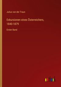 Produktbild: Exkursionen eines &Ouml;sterreichers, 1840-1879