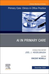 Produktbild: AI in Primary Care, an Issue of Primary Care: Clinics in Office Practice