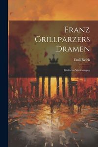 Produktbild: Franz Grillparzers Dramen: F&uuml;nfzehn Vorlesungen
