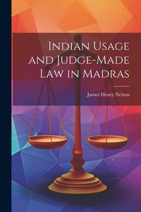 Produktbild: Indian Usage and Judge-Made Law in Madras